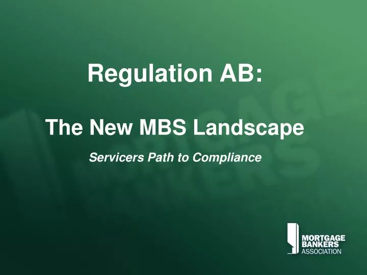 regulation ab the new mbs landscape servicers path to compliance
