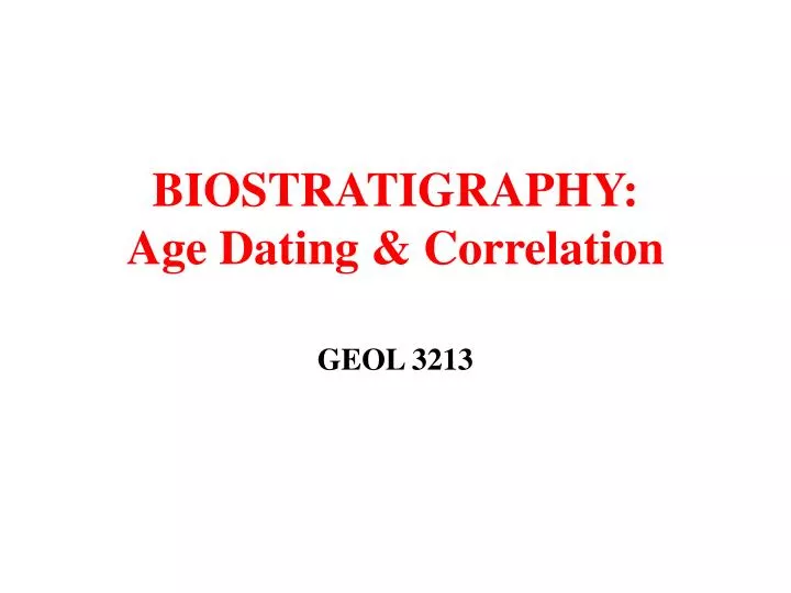 biostratigraphy age dating correlation