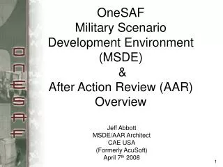 OneSAF Military Scenario Development Environment (MSDE) &amp; After Action Review (AAR) Overview