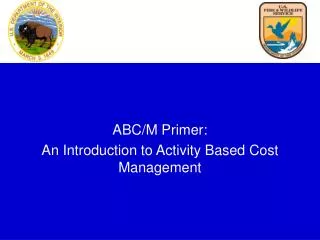 ABC/M Primer: An Introduction to Activity Based Cost Management
