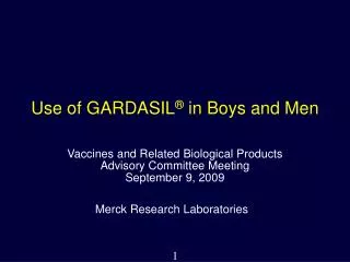 Use of GARDASIL ® in Boys and Men