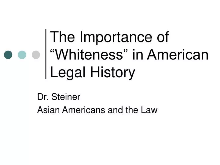 the importance of whiteness in american legal history