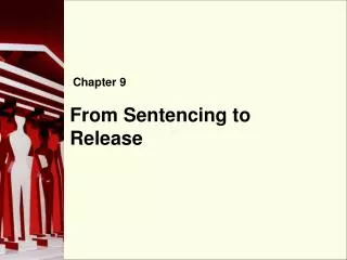 From Sentencing to Release