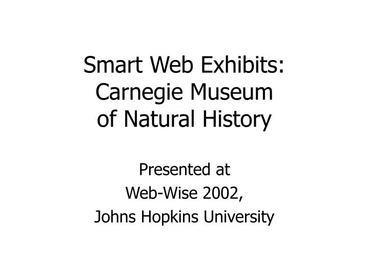 smart web exhibits carnegie museum of natural history