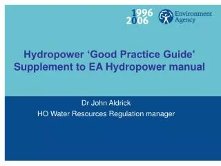 Hydropower ‘Good Practice Guide’ Supplement to EA Hydropower manual