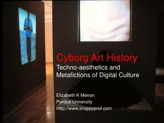 Cyborg Art History Techno-aesthetics and Metafictions of Digital Culture