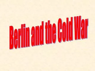 Berlin and the Cold War