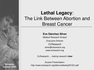 Lethal Legacy : The Link Between Abortion and Breast Cancer