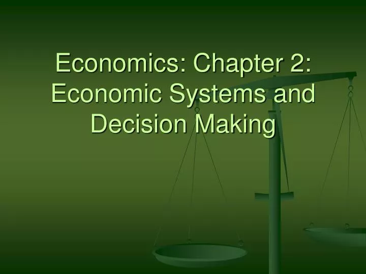 economics chapter 2 economic systems and decision making