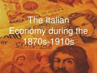 The Italian Economy during the 1870s-1910s