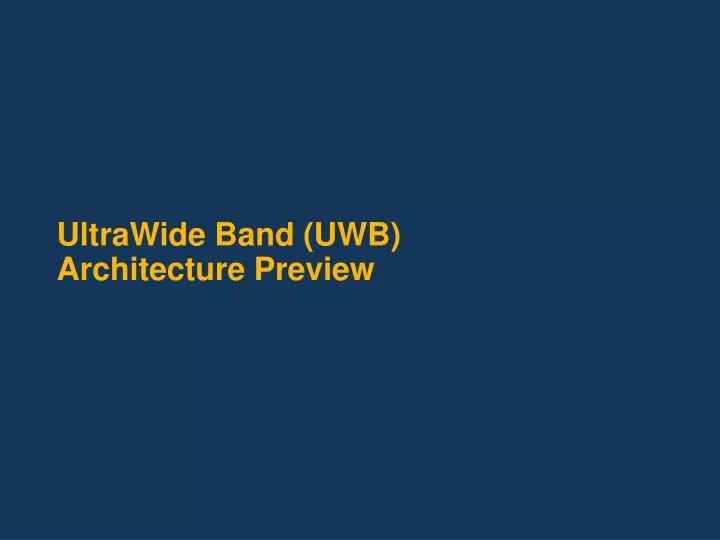 ultrawide band uwb architecture preview