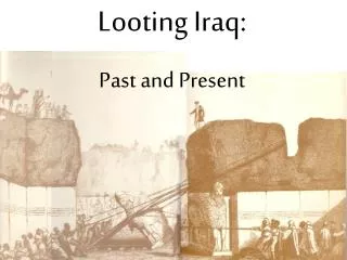 Looting Iraq: Past and Present