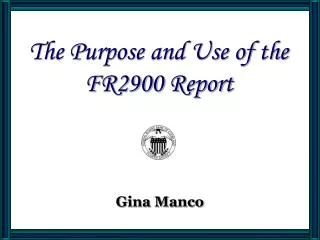 The Purpose and Use of the FR2900 Report