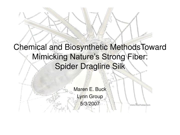 chemical and biosynthetic methodstoward mimicking nature s strong fiber spider dragline silk
