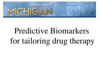 Predictive Biomarkers for tailoring drug therapy