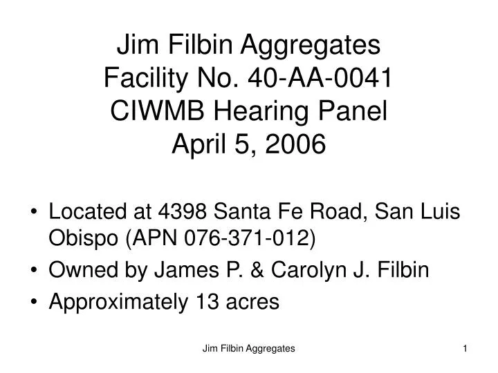 jim filbin aggregates facility no 40 aa 0041 ciwmb hearing panel april 5 2006