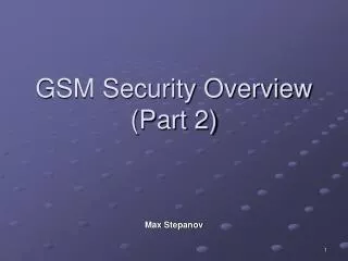 GSM Security Overview (Part 2)