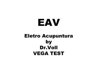 EAV Eletro Acupuntura by Dr.Voll VEGA TEST