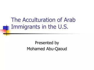 The Acculturation of Arab Immigrants in the U.S.