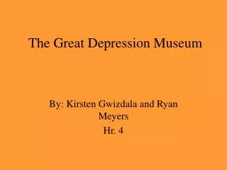 The Great Depression Museum