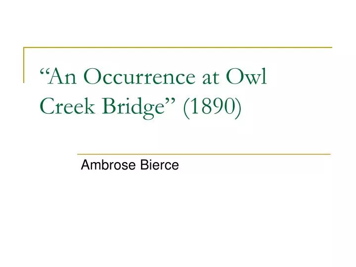 an occurrence at owl creek bridge 1890