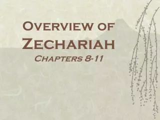 Overview of Zechariah Chapters 8-11