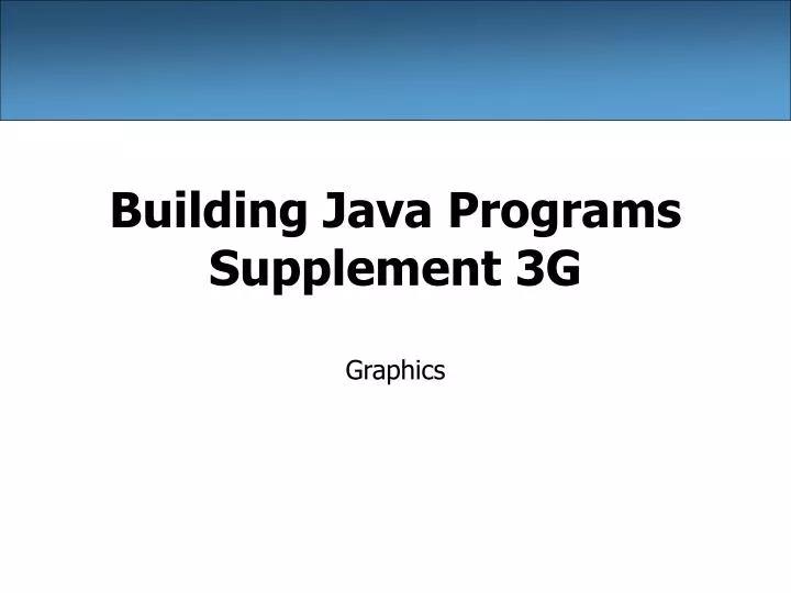 building java programs supplement 3g