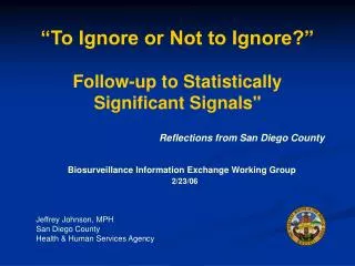 “To Ignore or Not to Ignore?” Follow-up to Statistically Significant Signals&quot;