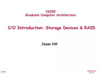 CS252 Graduate Computer Architecture I/O Introduction: Storage Devices &amp; RAID
