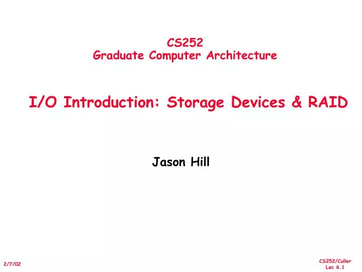 cs252 graduate computer architecture i o introduction storage devices raid