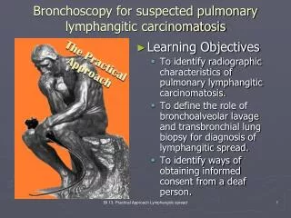 Bronchoscopy for suspected pulmonary lymphangitic carcinomatosis