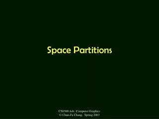 Space Partitions