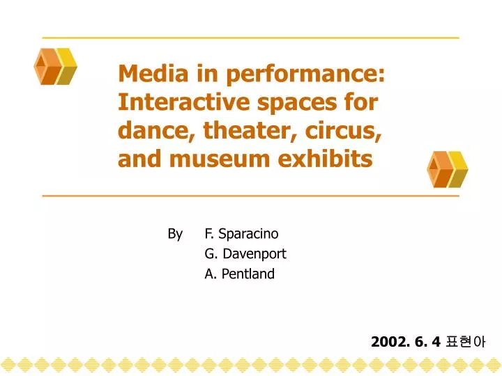 media in performance interactive spaces for dance theater circus and museum exhibits
