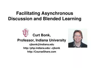 Facilitating Asynchronous Discussion and Blended Learning