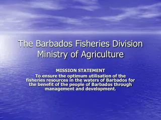 The Barbados Fisheries Division Ministry of Agriculture