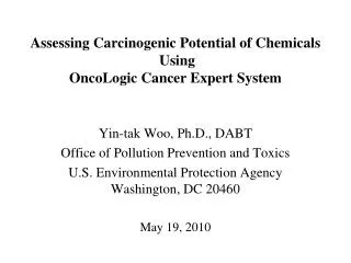 Assessing Carcinogenic Potential of Chemicals Using OncoLogic Cancer Expert System