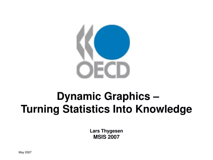 dynamic graphics turning statistics into knowledge lars thygesen msis 2007