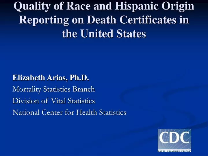 quality of race and hispanic origin reporting on death certificates in the united states