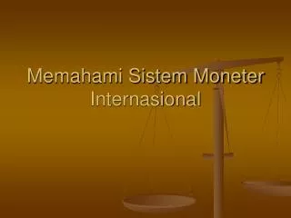 MEMAHAMI SISTEM MONETER