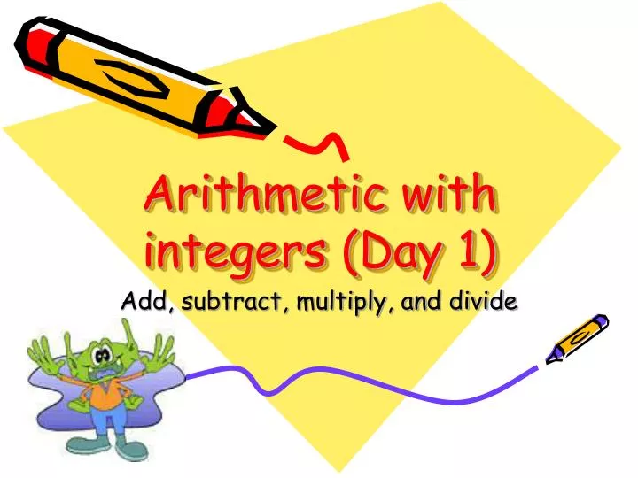 arithmetic with integers day 1