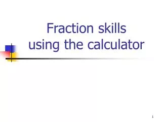 Fraction skills using the calculator