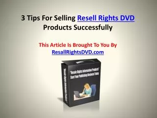 3 Tips For Selling Resell Rights DVD Products