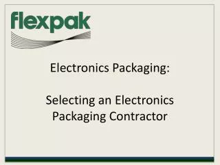 Flekpak: Electronics Packaging Selecting an Electronics Pack