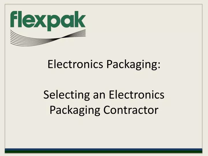electronics packaging selecting an electronics packaging contractor