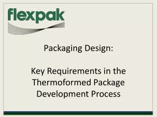 Packaging Design: Key Requirements in the Thermoformed Packa
