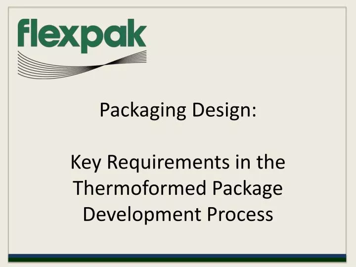 packaging design key requirements in the thermoformed package development process