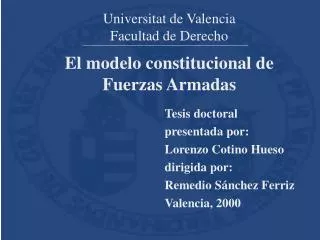 Tesis doctoral presentada por: Lorenzo Cotino Hueso dirigida por: Remedio Sánchez Ferriz Valencia, 2000