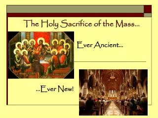 The Holy Sacrifice of the Mass…