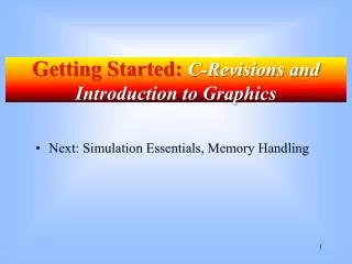 Getting Started: C-Revisions and Introduction to Graphics