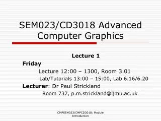 SEM023/CD3018 Advanced Computer Graphics